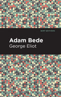 Adam Bede (Mint Editions  Historical Fiction)