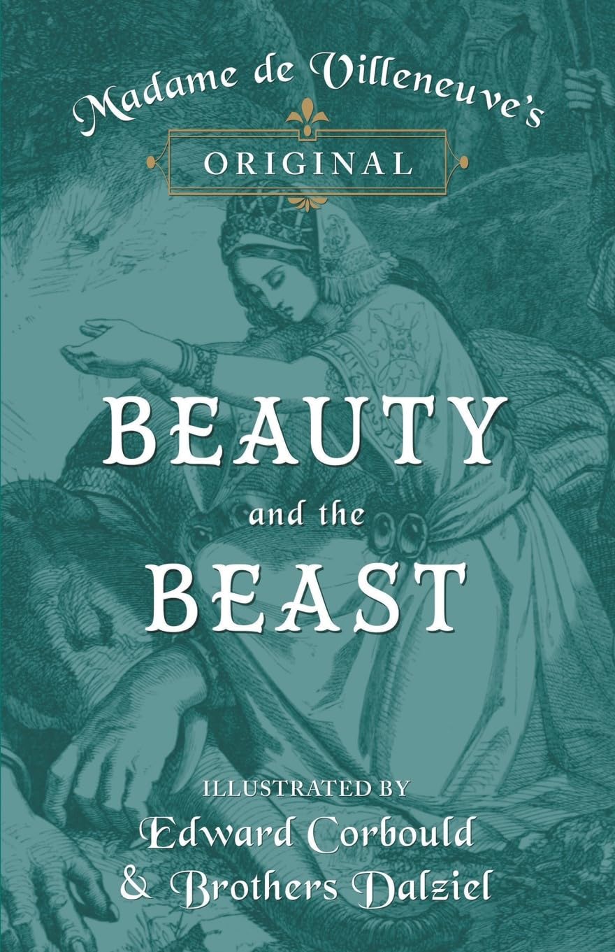 Madame de Villeneuves Original Beauty and the Beast  Illustrated by Edward Corbould and Brothers Dalziel