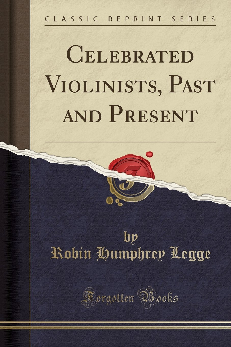 Celebrated Violinists, Past And Present (Classic Reprint)