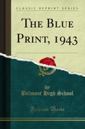 The Blue Print, 1943 (Classic Reprint)