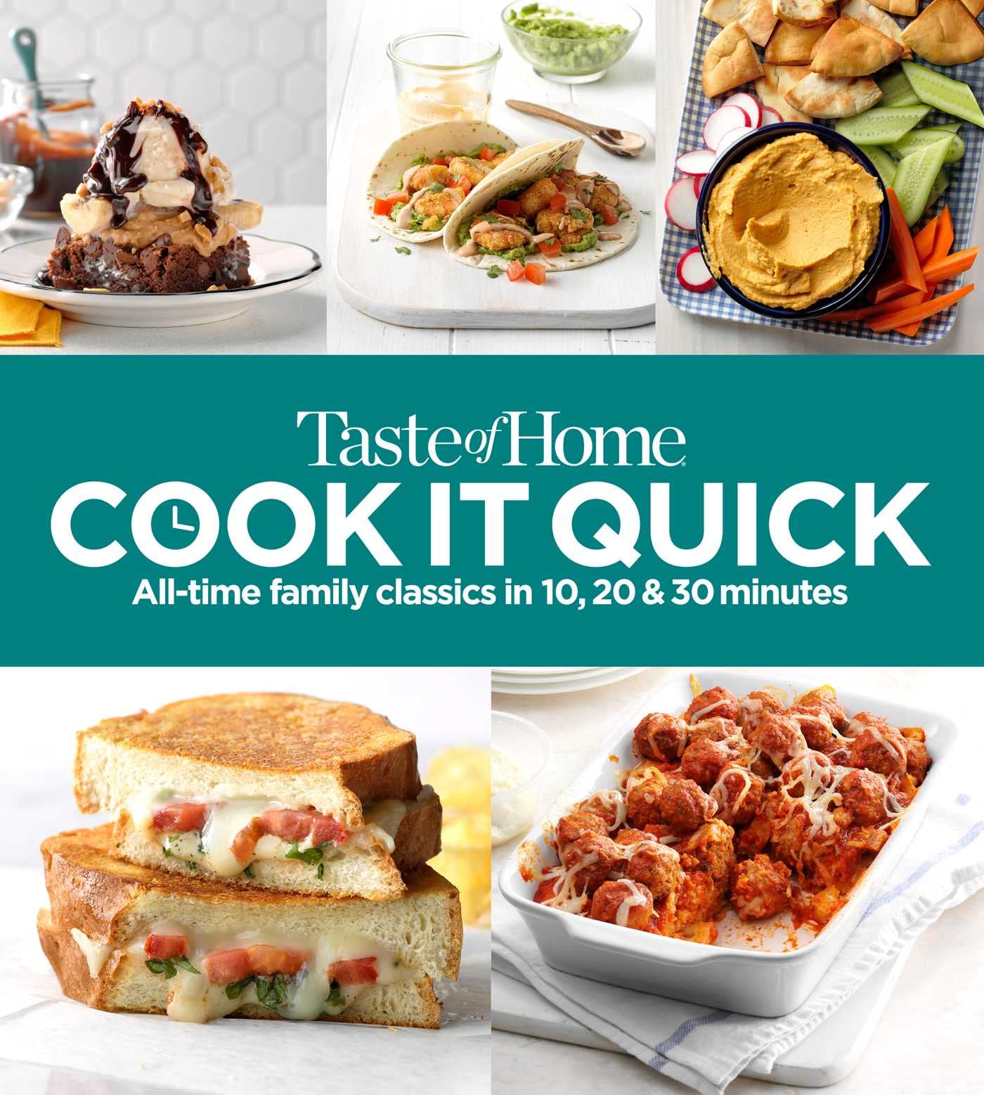 Taste of Home Cook it Quick: Alltime family classics in 10, 20 & 30 Minutes (Taste of Home Quick & Easy)