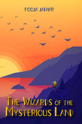 The Wizards of The Mysterious Land  A Fable About The Travel Mystery