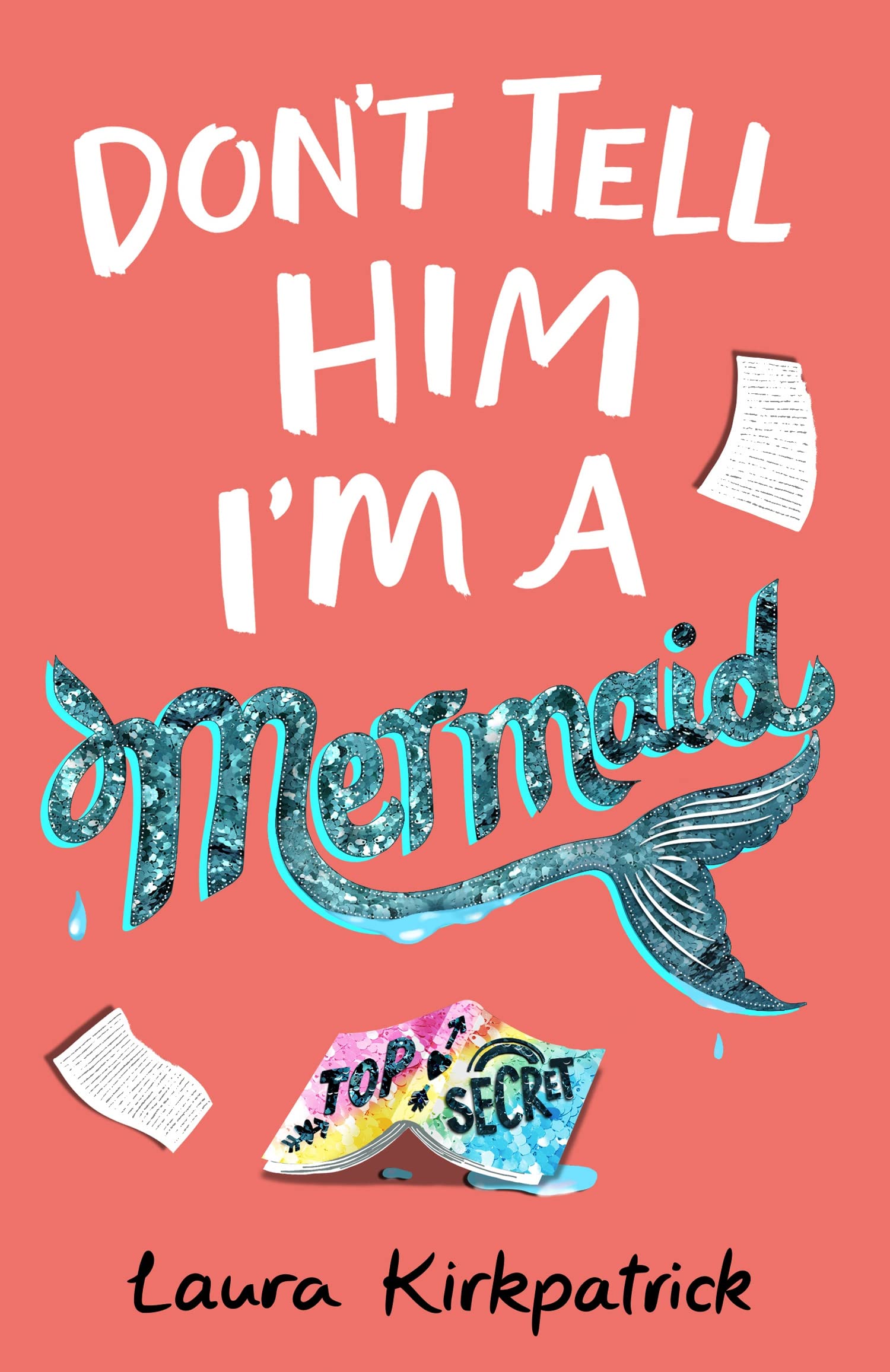DonT Tell Him IM A Mermaid: A Funny Adventure About Keeping A Very Fishy Secret