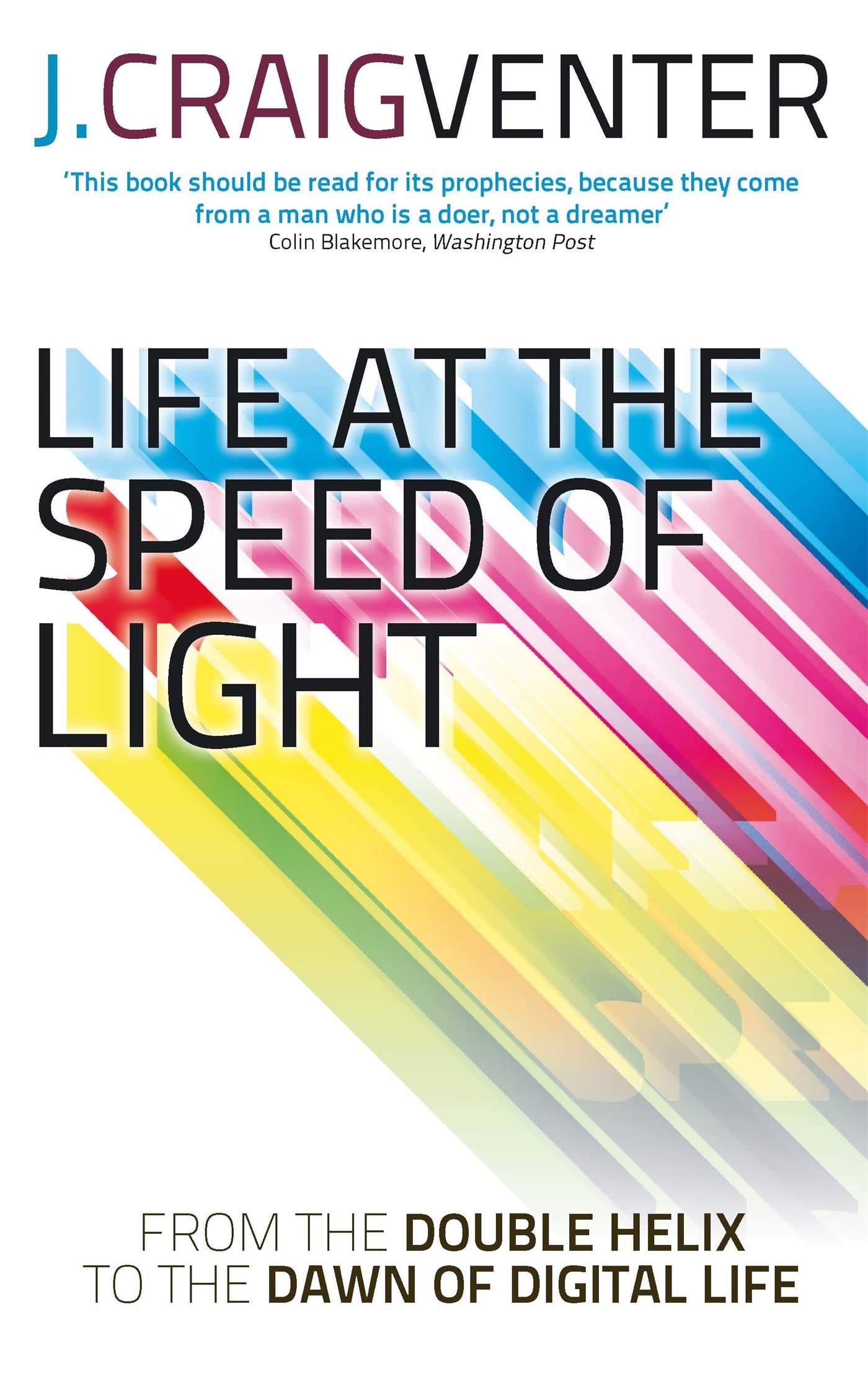 LIFE AT THE SPEED OF LIGHT