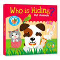 Hello Friend Books Who is Hiding? Pet Animals: Lift a Flap Board Book for Kids
