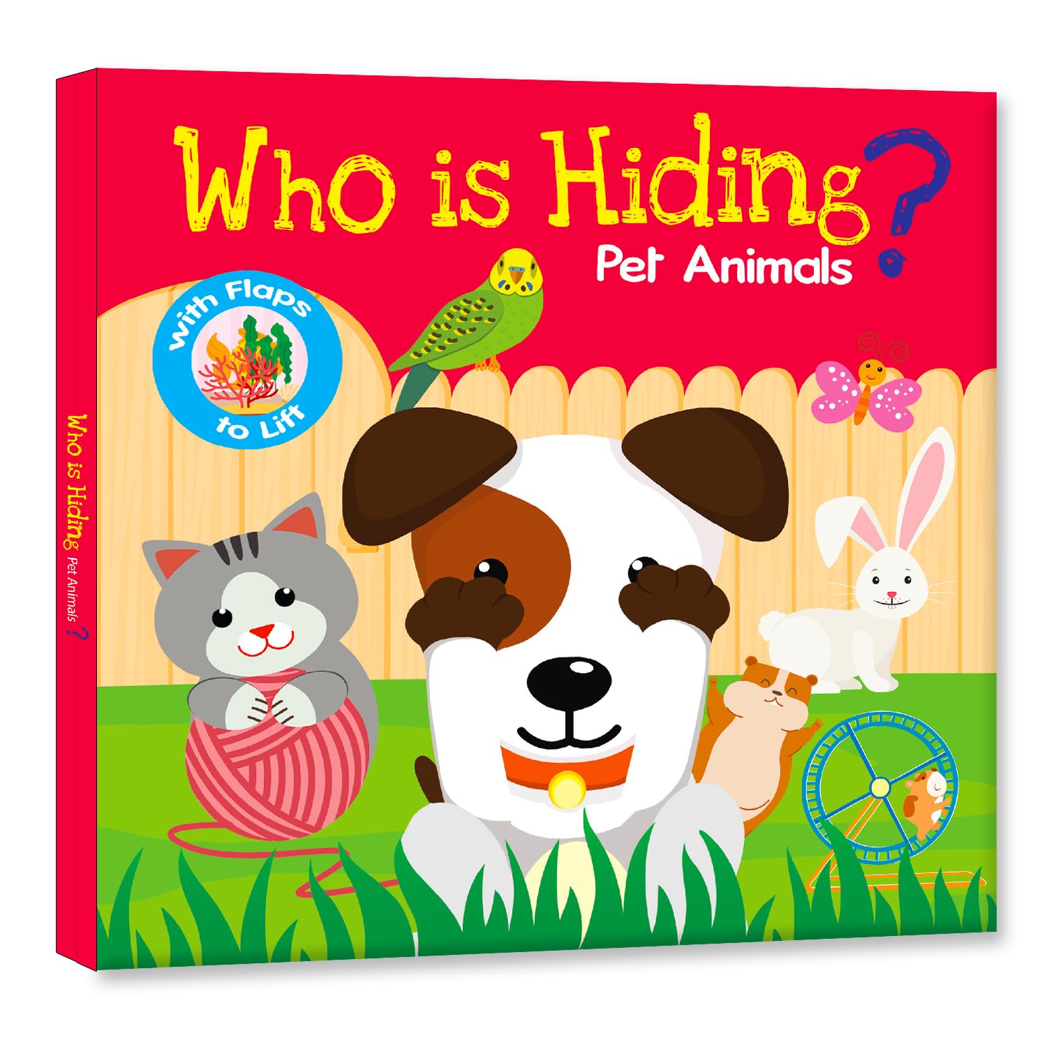 Hello Friend Books Who is Hiding? Pet Animals: Lift a Flap Board Book for Kids
