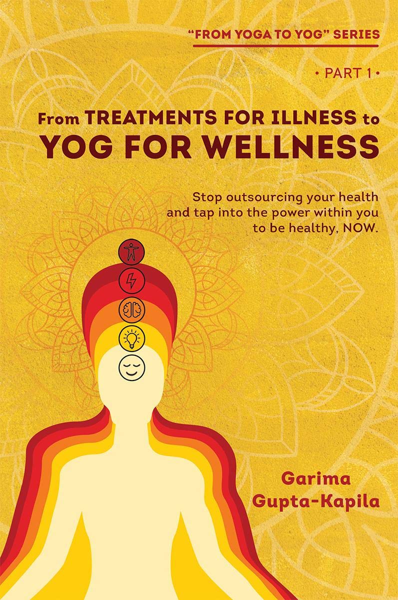 From Treatments for Illness to Yog for Wellness
