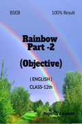 Rainbow Part 2 ( Objective book ) : Rainbow Part 2 ( Objective book ) bseb board 12th class 100% mark