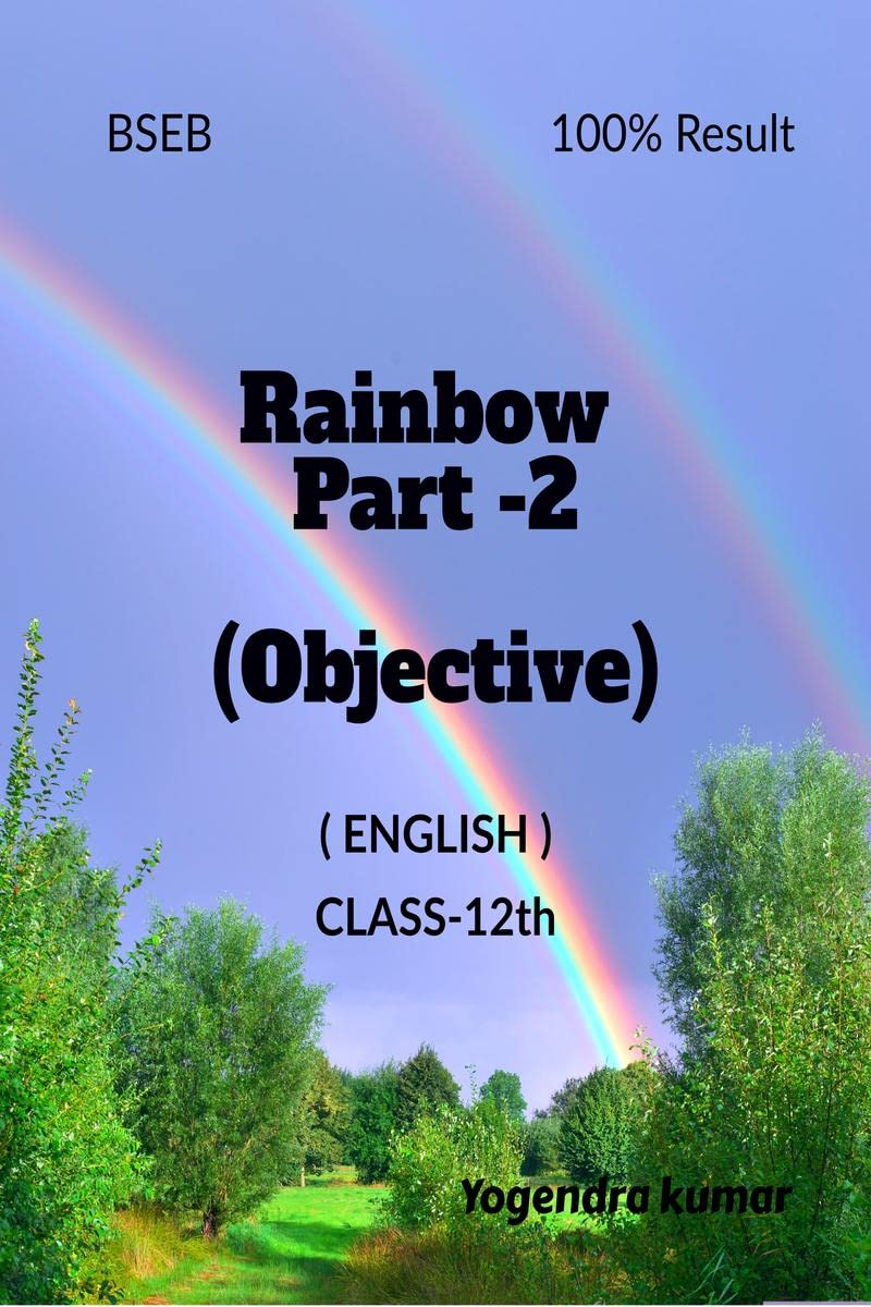 Rainbow Part 2 ( Objective book ) : Rainbow Part 2 ( Objective book ) bseb board 12th class 100% mark