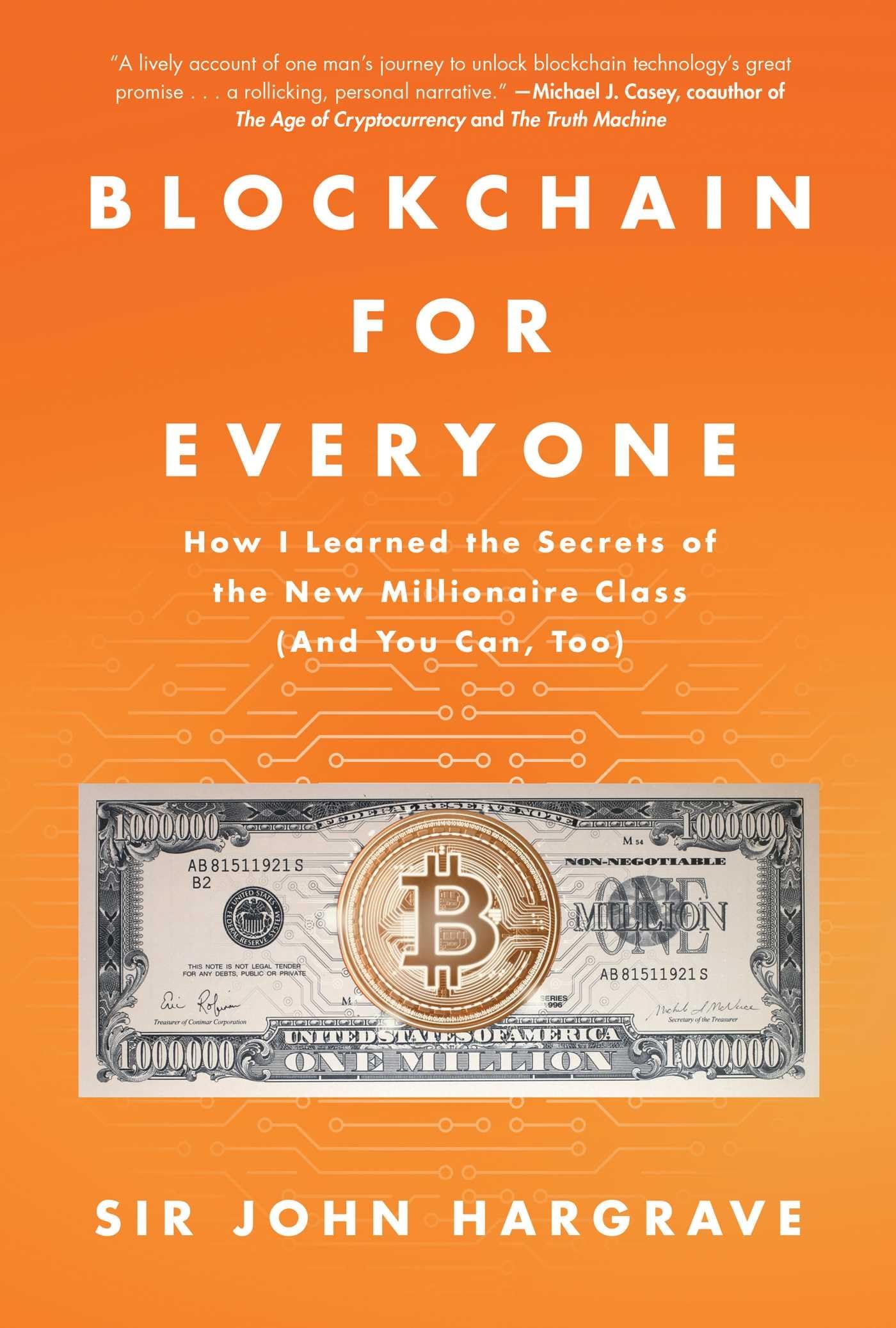 Blockchain for Everyone: How I Learned the Secrets of the New Millionaire Class (And You Can, Too)