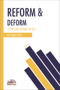 Reform & Deform A FiveSide Critique of GST | Rav Pratap Singh | OakBridge