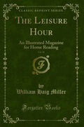 The Leisure Hour, Vol. 50: An Illustrated Magazine for Home Reading (Classic Reprint)
