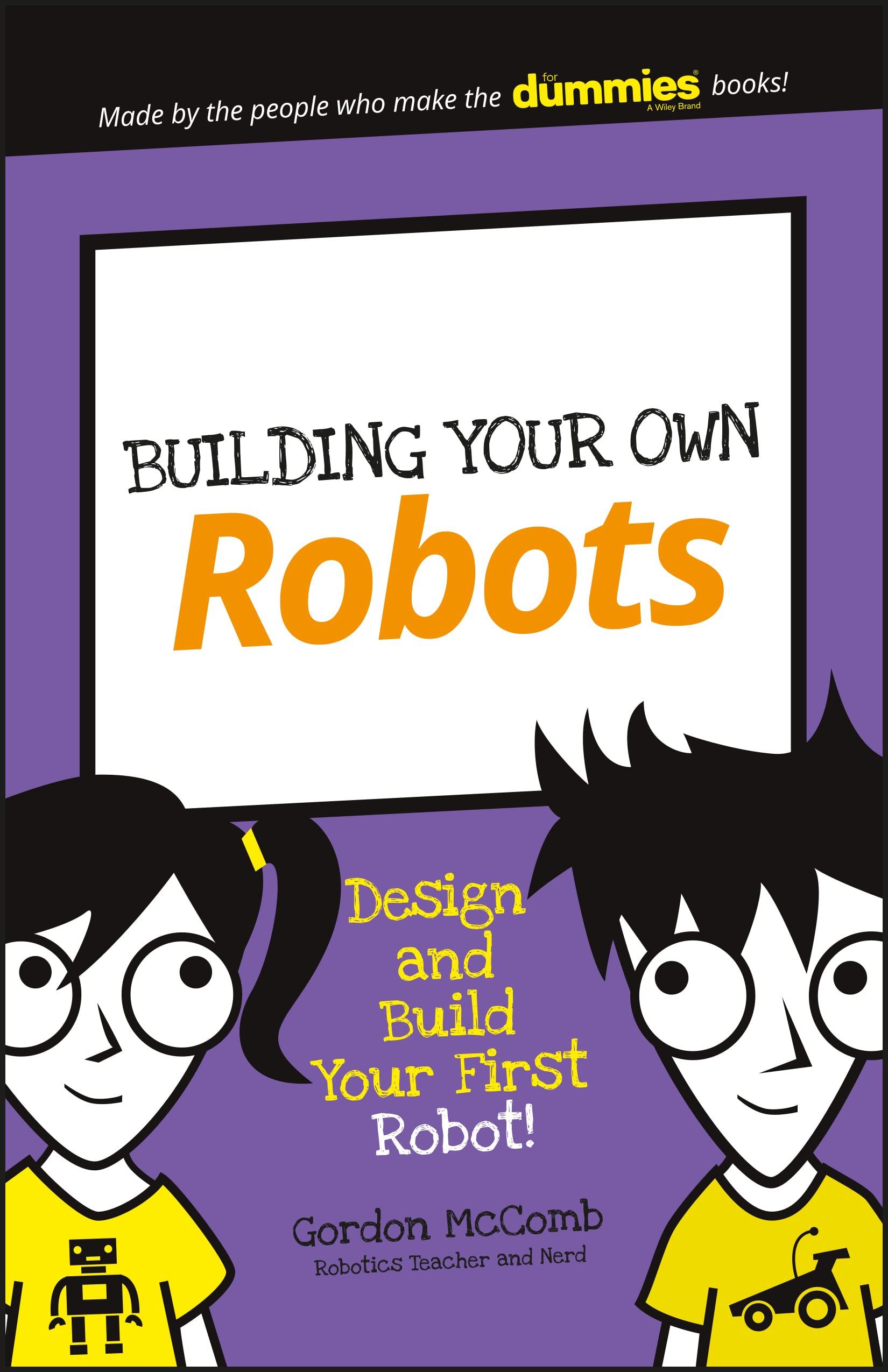 Building Your Own Robots: Design and Build Your First Robot! (Dummies Junior)