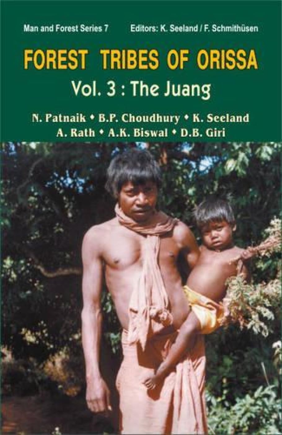 Juang (Vol. 3) (Man & Forest): Lifestyle and Social Conditions of Selected Orissan Tribes