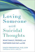 Loving Someone With Suicidal Thoughts: What Family, Friends, And Partners Can Say And Do