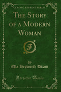 The Story of a Modern Woman (Classic Reprint)