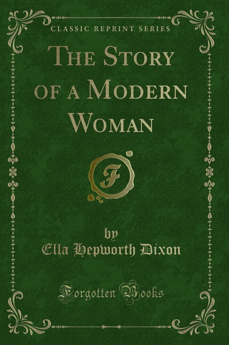 The Story of a Modern Woman (Classic Reprint)
