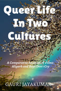 Queer Life In Two Cultures : A Comparative Analyses of Films: Aligarh and Boys Dont Cry