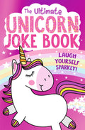 The Ultimate Unicorn Joke Book: The FUNNIEST collection of jokes with the SPARKLIEST cover. The perfect Christmas gift for child