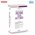 Taxmanns Master Guide to Income Tax Act 2025  Bridges the ITA 1961 & ITA 2025with ProvisionbyProvision Commentary | TDS/TC