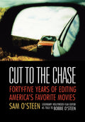 Cut to the Chase: FortyFive Years of Editing Americas Favourite Movies