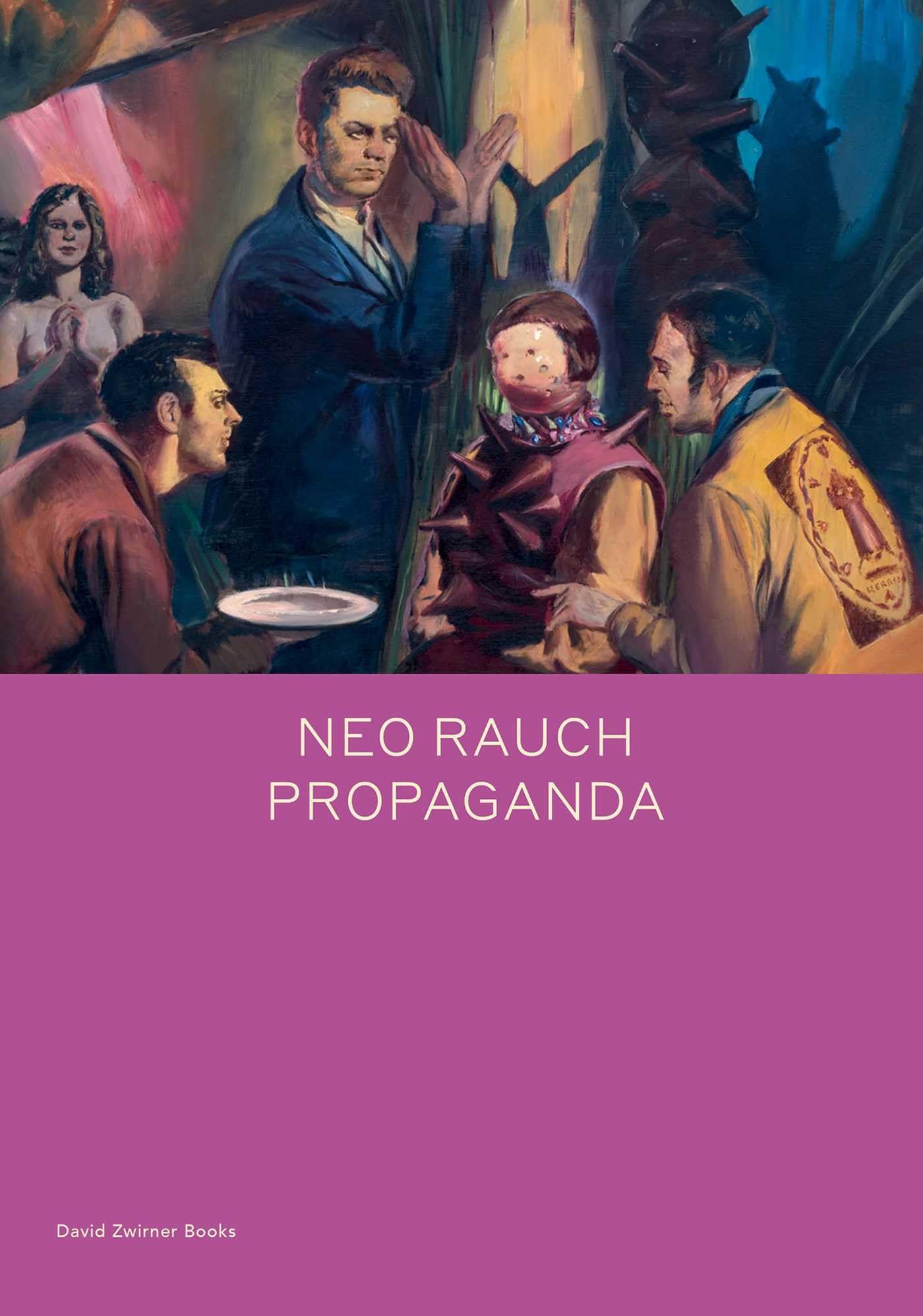 Neo Rauch: Propaganda (Spotlight Series)