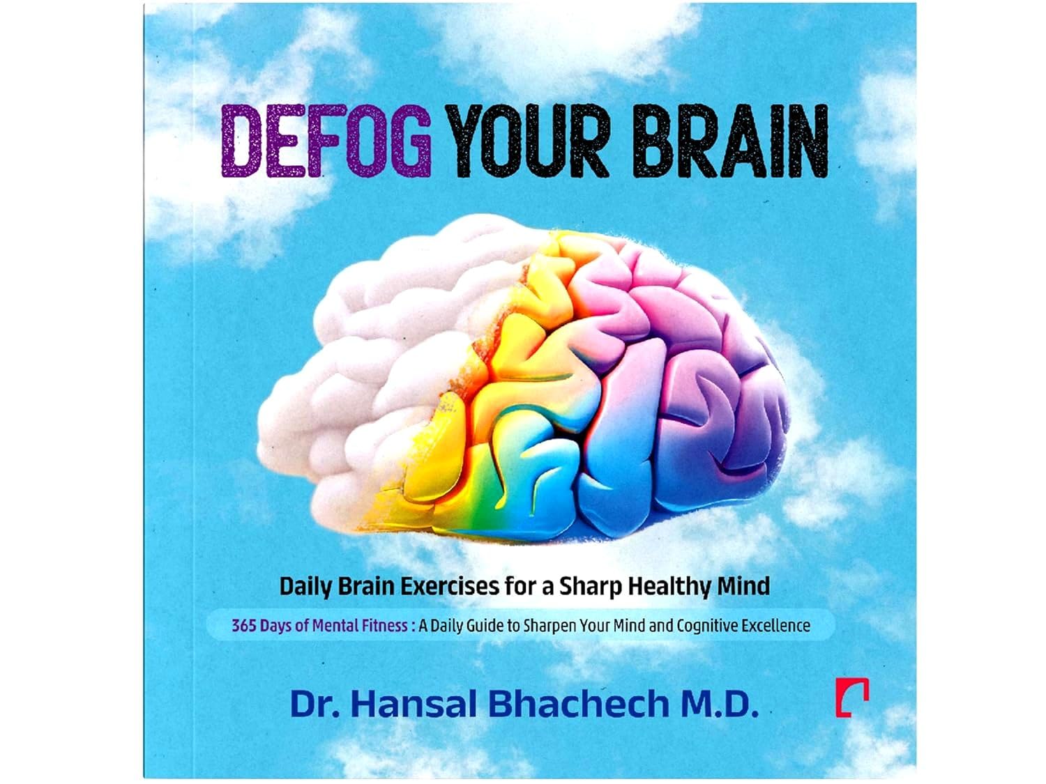 Defog Your Brain: Daily Brain Exercises For A Sharp Healthy Mind | Mental Fitness Guide To Increase Concentration And Boosting L