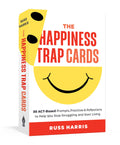 The Happiness Trap Cards: 50 ACTBased Prompts, Practices, and Reflections to Help You Stop Struggling and Start Living