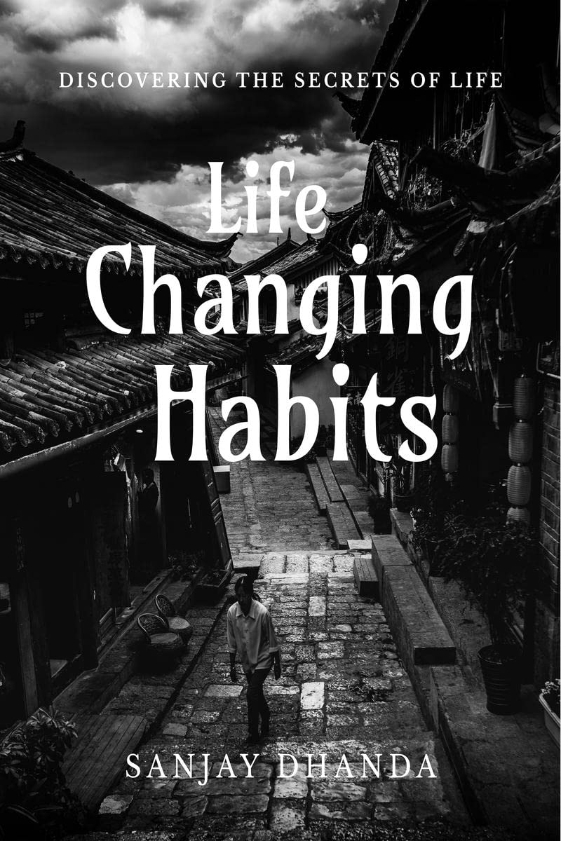Life Changing Habits : Small & Easy To Follow Habits That Will Change Your Life Completely