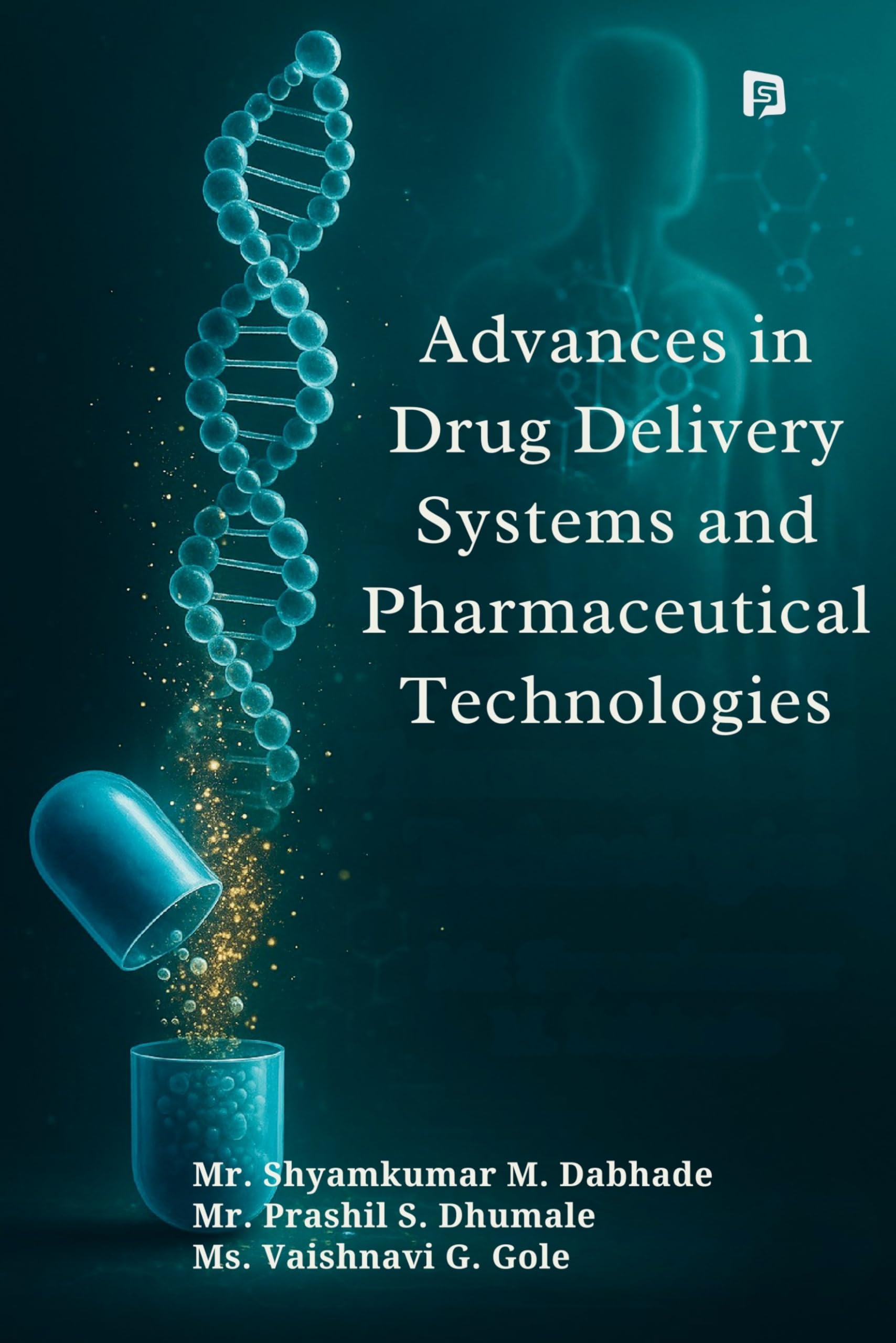 Advances in Drug Delivery Systems and Pharmaceutical Technologies