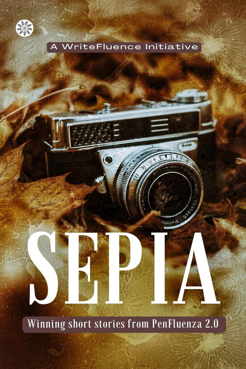 Sepia : Winning Stories from PenFluenza 2.0
