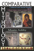 Comparative Mythology, Cultural and Social Studies and The Cultural Category Factor Correlation Method: A New Approach to Compa