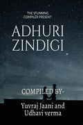 ADHURI ZINDIGI
