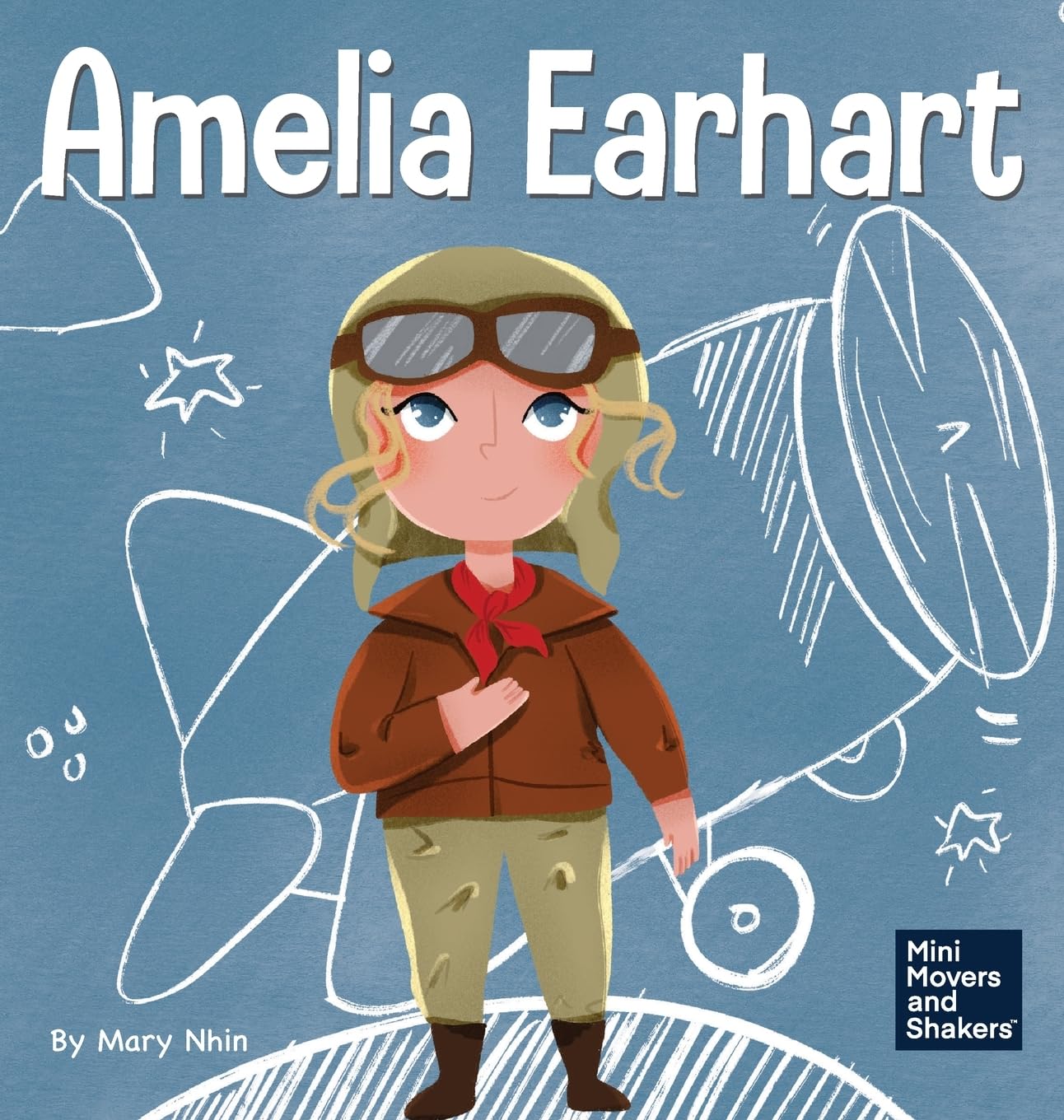 Amelia Earhart: A Kids Book About Flying Against All Odds (Mini Movers and Shakers)