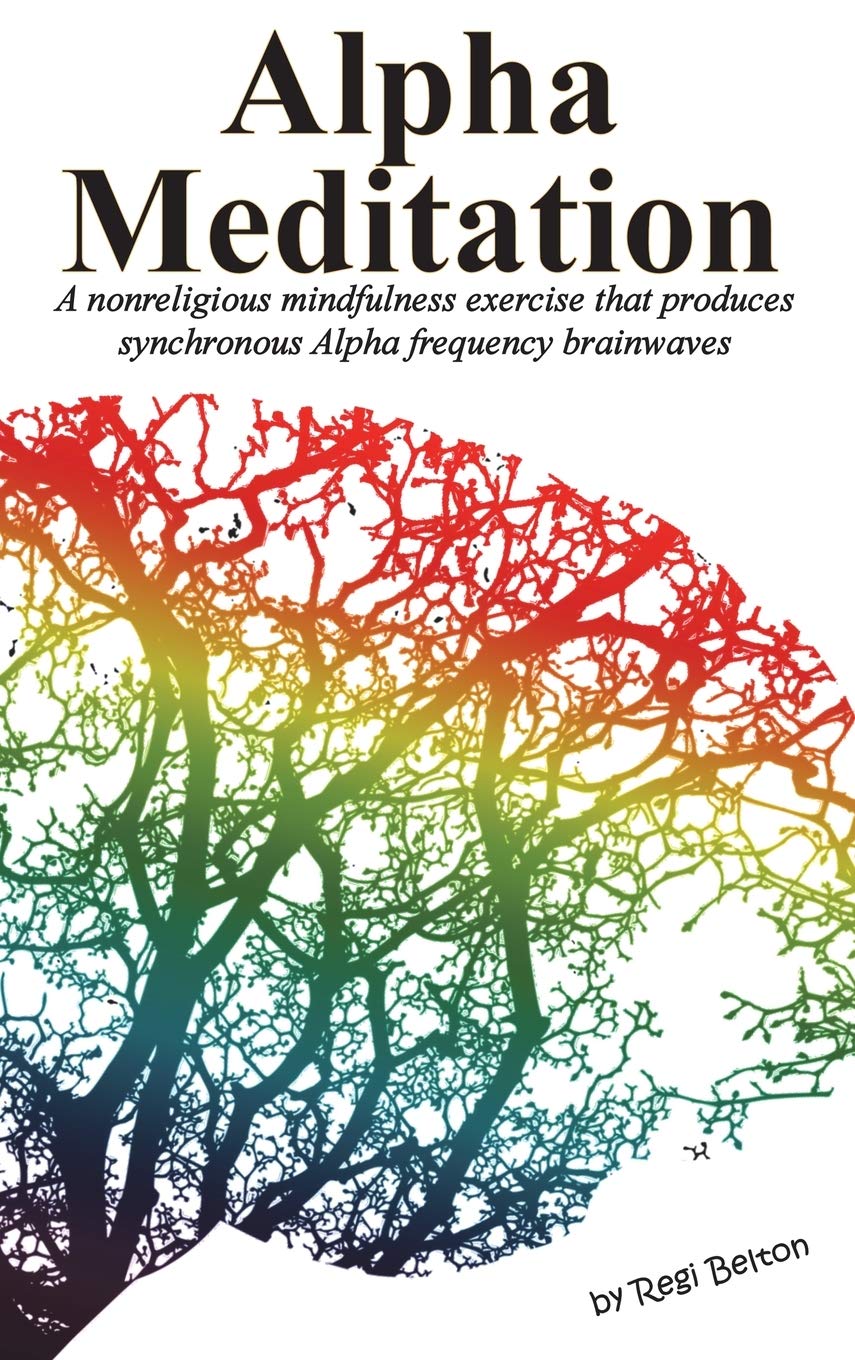 Alpha Meditation: A nonreligious mindfulness exercise that produces synchronous Alpha frequency brainwaves