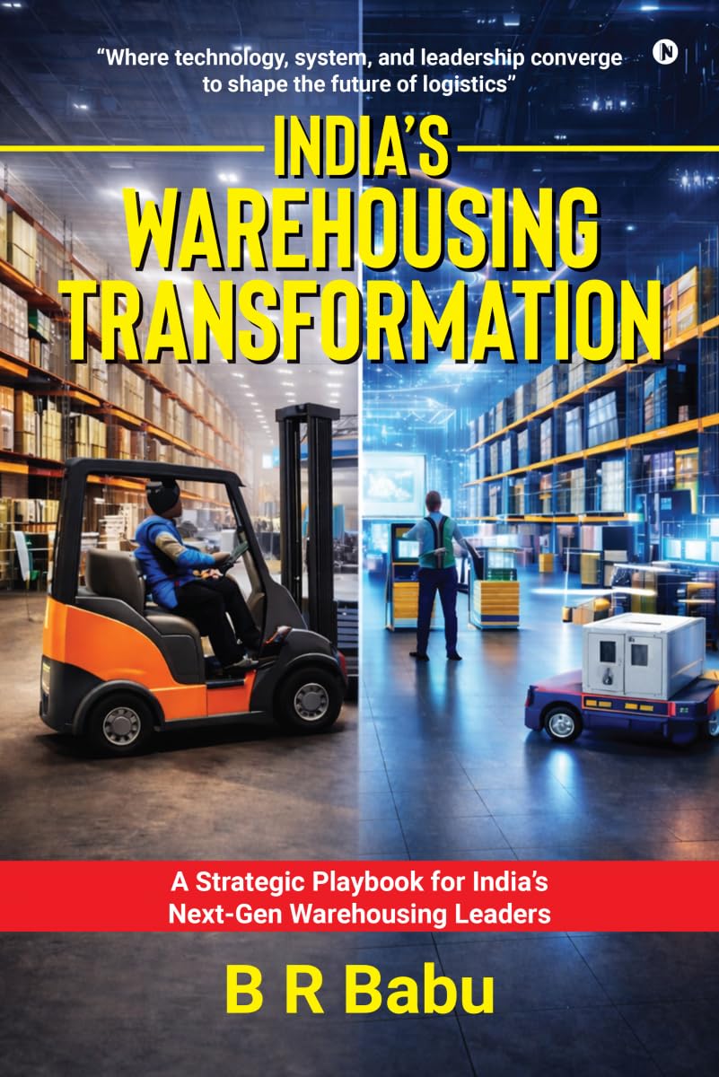 Indias Warehousing Transformation: A Strategic Playbook for Indias NextGen Warehousing Leaders