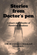 Stories From Doctors Pen : Colours and shades of Feminine shadows