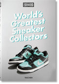 Sneaker Freaker. Worlds Greatest Sneaker Collectors