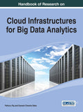 Handbook of Research on Cloud Infrastructures for Big Data Analytics (Advances in Data Mining and Database Management Book Serie