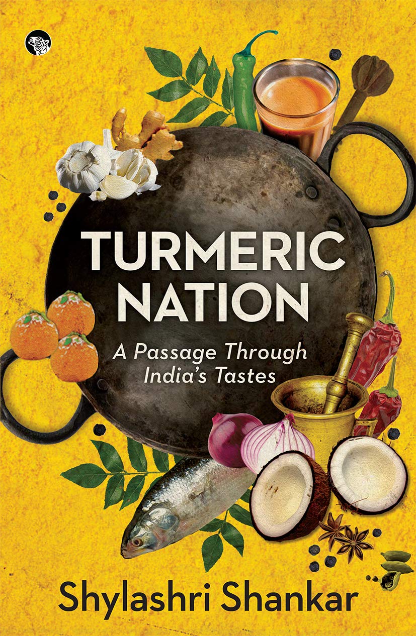 Turmeric Nation A Passage Through IndiaS Tastes