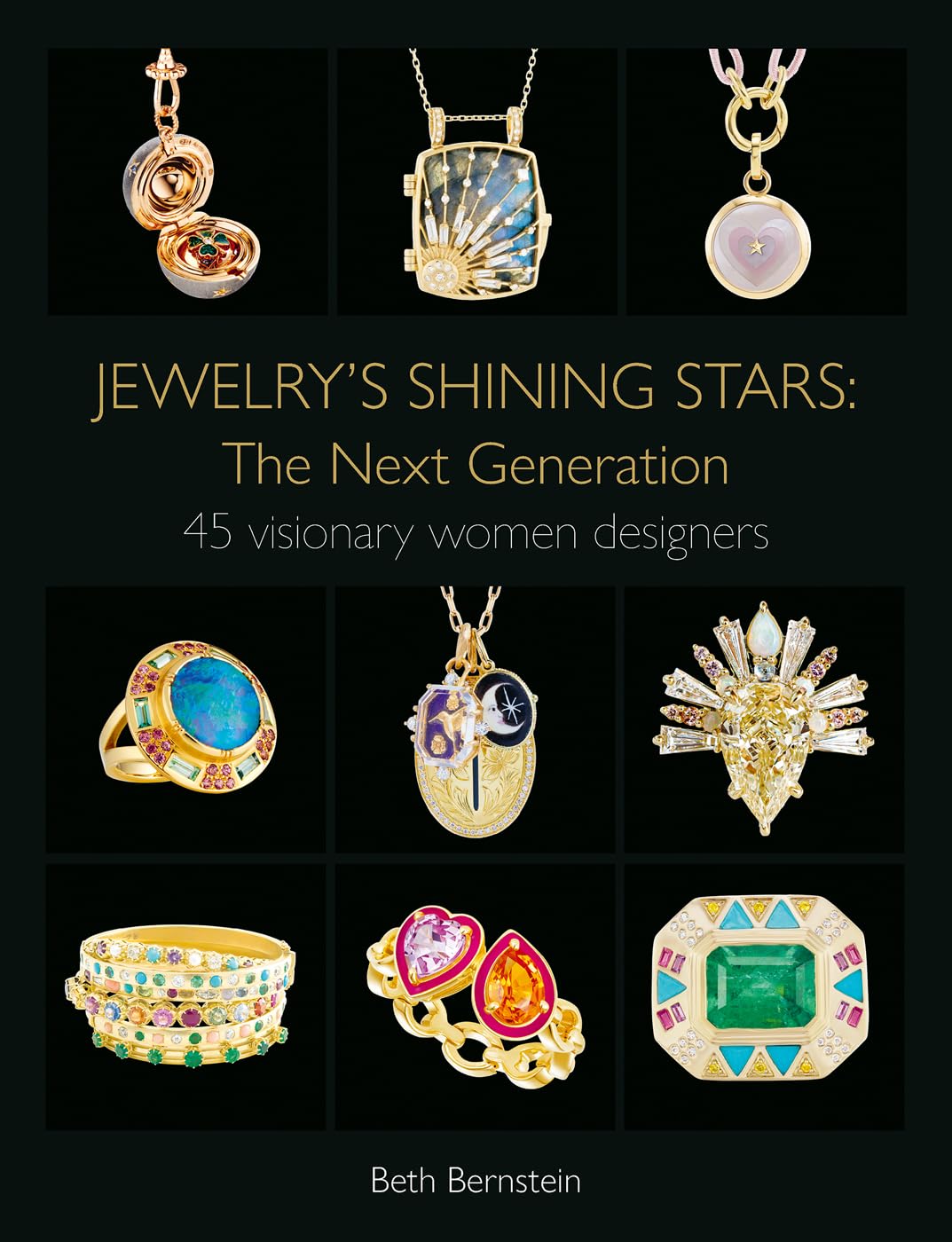 Jewelrys Shining Stars: The Next Generation: 45 Visionary Women Designers