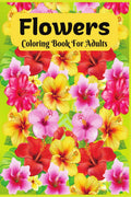 Flowers Coloring Book: Stress relieving floral colouring pages with a variety of flower designs