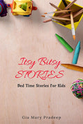 Itsy Bitsy Stories : Bed Time Stories for Kids