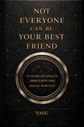 Not Everyone Can Be Your Best Friend: A Brutal Guide to Understanding People and Protecting Your Energy