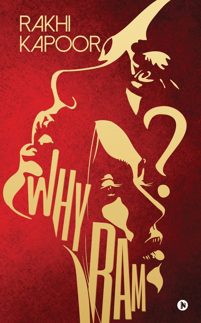 Why Ram? : Beyond The Lakshman Rekha