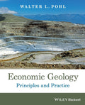 Economic Geology: Principles and Practice : Metals, Minerals, Coal and HydrocarbonsIntroduction to Formation and Sustainable Ex