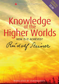 Knowledge of the Higher Worlds: How Is It Achieved? (CW 10) (Classic Translations)