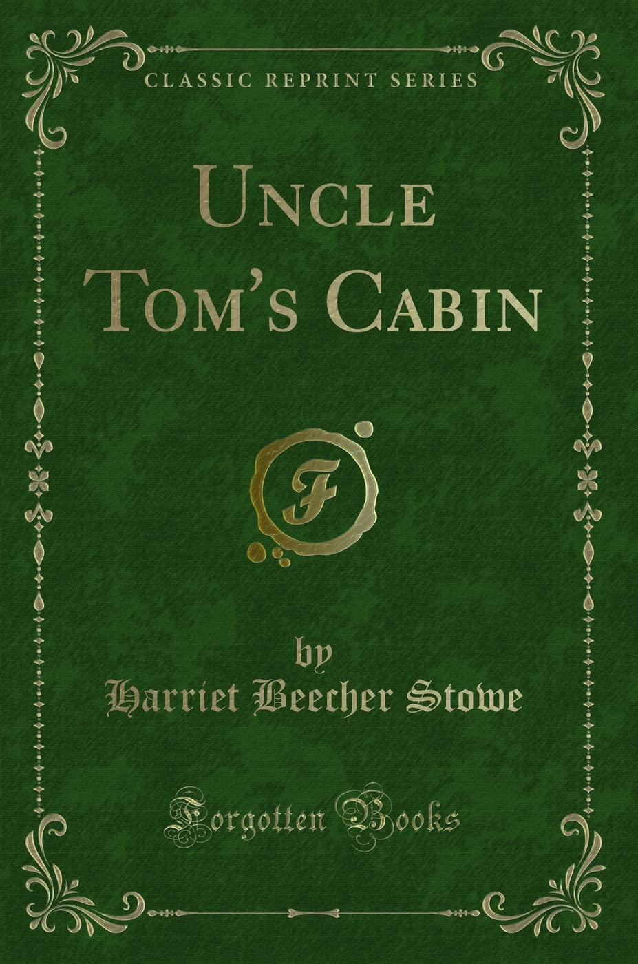 Uncle Toms Cabin (Classic Reprint)