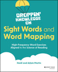 Droppin Knowledge On Sight Words And Word Mapping: HighFrequency Word Exercises Aligned To The Science Of Reading