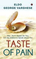 Taste Of Pain : Hey... DonT Speak On You, Let The Audience Speak About You